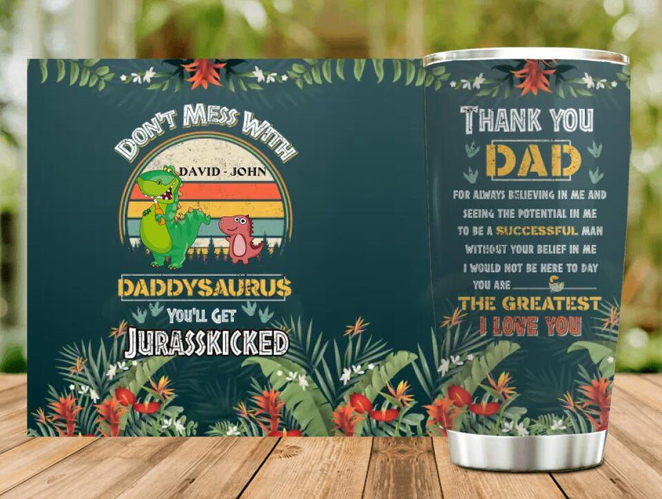 Custom Personalized Dinosaur Tumbler - Father's Day Gift From Kid - Thank You Dad For Always Believing In Me And Seeing Potential In Me To Be A Successful Man