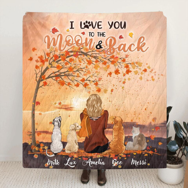 Personalized Fall Pet Mom Quilt/Fleece Blanket - Woman With Up to 4 Pets - Best Gift For Dog Lovers/Cat Lovers - I Love You To The Moon And Back