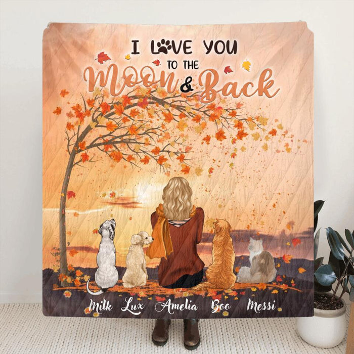 Custom Personalized Fall Pet Mom Quilt/Fleece Blanket - Woman With Upto 4 Pets - Best Gift For Dog Lovers/Cat Lovers - I Love You To The Moon And Back