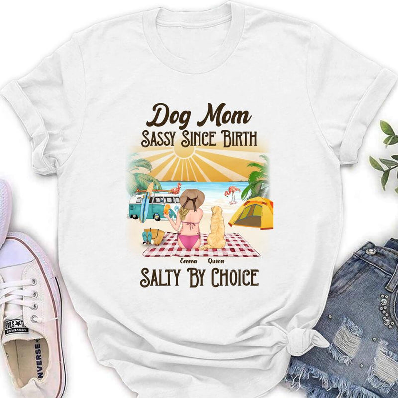 Personalized Dog Mom Shirt - Up to 4 Dogs - Mother's Day Gift Idea for Dog Lovers - Dog Mom Sassy Since Birth Salty By Choice