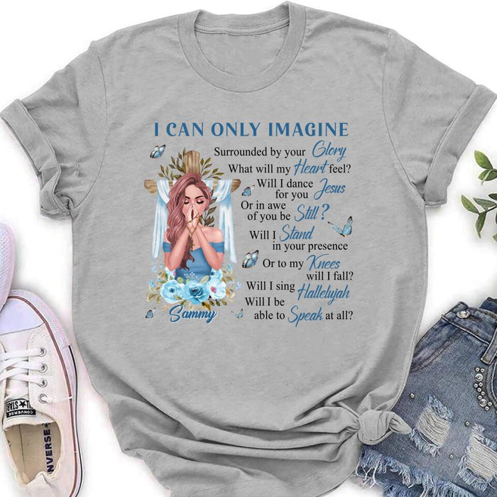 Custom Personalized Jesus Girl Shirt - Mother's Day Gift Idea - I Can Only Imagine