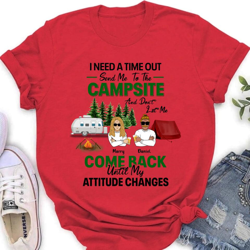 Personalized Camping T-shirt/Sweatshirt/Hoodie/Long Sleeve - Gift For Camping Lovers/Mother's Day & Father's Day Gift - I Need A Time Out Send Me To The Campsite