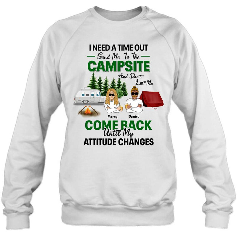 Personalized Camping T-shirt/Sweatshirt/Hoodie/Long Sleeve - Gift For Camping Lovers/Mother's Day & Father's Day Gift - I Need A Time Out Send Me To The Campsite