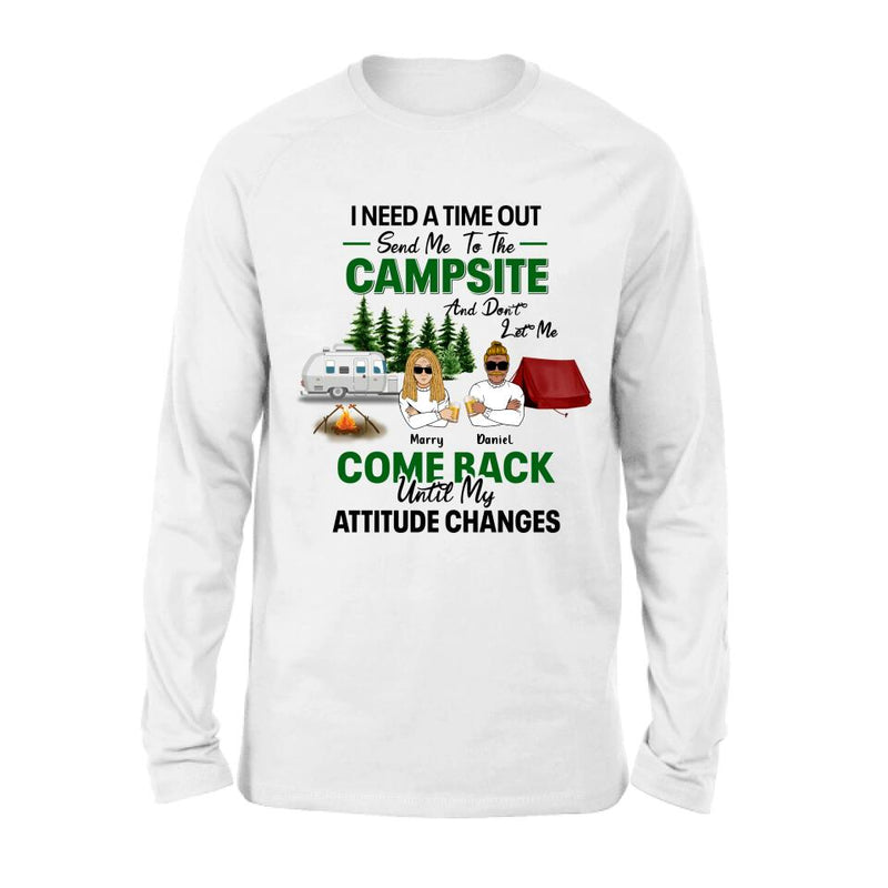 Personalized Camping T-shirt/Sweatshirt/Hoodie/Long Sleeve - Gift For Camping Lovers/Mother's Day & Father's Day Gift - I Need A Time Out Send Me To The Campsite