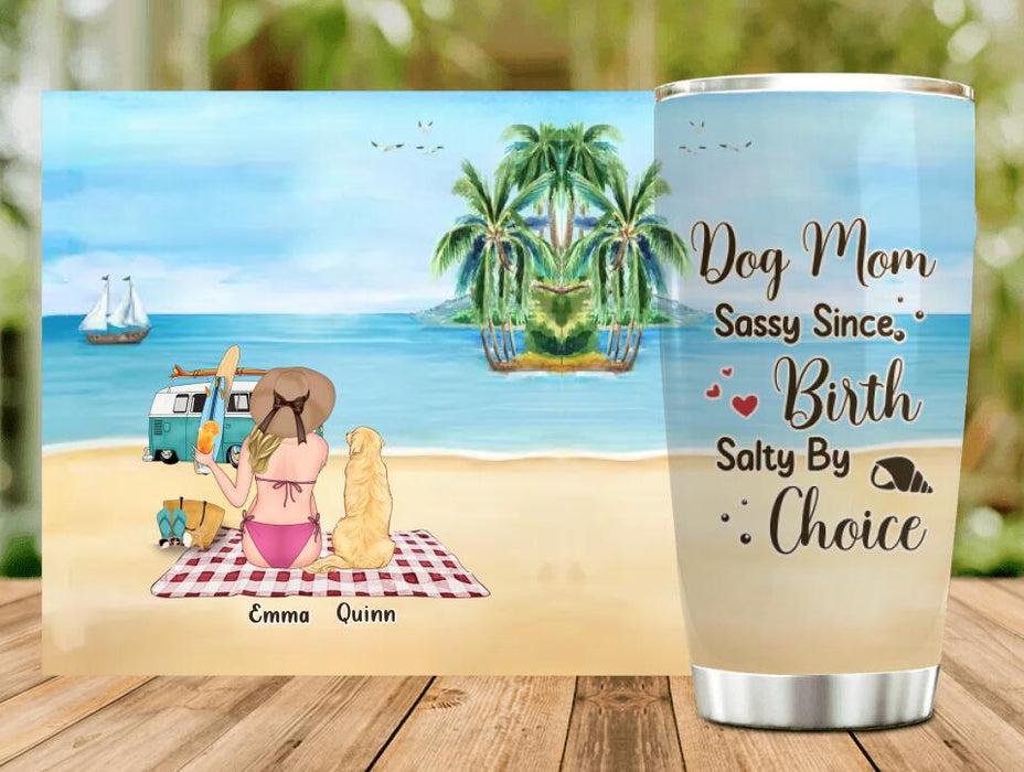 Custom Personalized Dog Mom Tumbler - Upto 4 Dogs - Mother's Day Gift Idea for Dog Lovers - Dog Mom Sassy Since Birth Salty By Choice