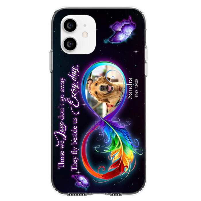 Custom Personalized Memorial Infinity Symbol Phone Case For iPhone/ Samsung - Upload Photo - Memorial Gift Idea For Father's Day/Mother's Day/ Pet Owners - Those We Love Don't Go Away