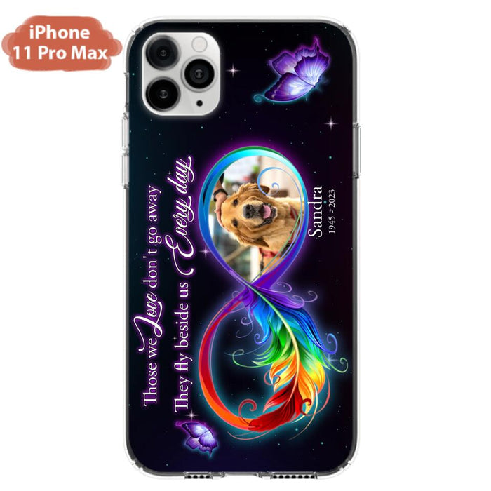 Custom Personalized Memorial Infinity Symbol Phone Case For iPhone/ Samsung - Upload Photo - Memorial Gift Idea For Father's Day/Mother's Day/ Pet Owners - Those We Love Don't Go Away