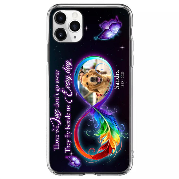 Custom Personalized Memorial Infinity Symbol Phone Case For iPhone/ Samsung - Upload Photo - Memorial Gift Idea For Father's Day/Mother's Day/ Pet Owners - Those We Love Don't Go Away