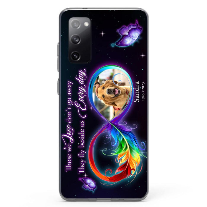 Custom Personalized Memorial Infinity Symbol Phone Case For iPhone/ Samsung - Upload Photo - Memorial Gift Idea For Father's Day/Mother's Day/ Pet Owners - Those We Love Don't Go Away