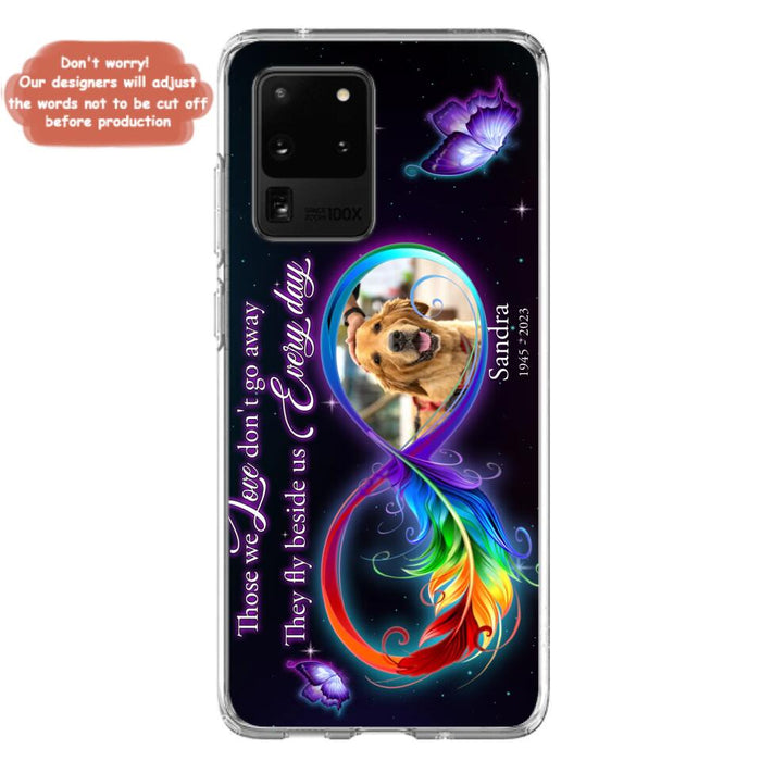 Custom Personalized Memorial Infinity Symbol Phone Case For iPhone/ Samsung - Upload Photo - Memorial Gift Idea For Father's Day/Mother's Day/ Pet Owners - Those We Love Don't Go Away