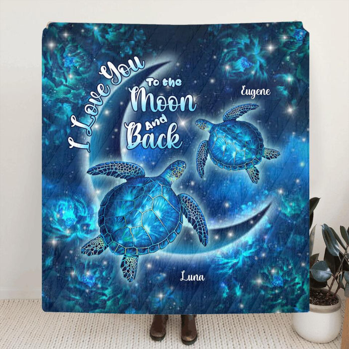 Custom Personalized Turtle Quilt/Fleece Blanket - Up to 6 Turtles - I Love You To The Moon And Back - IUNAG8