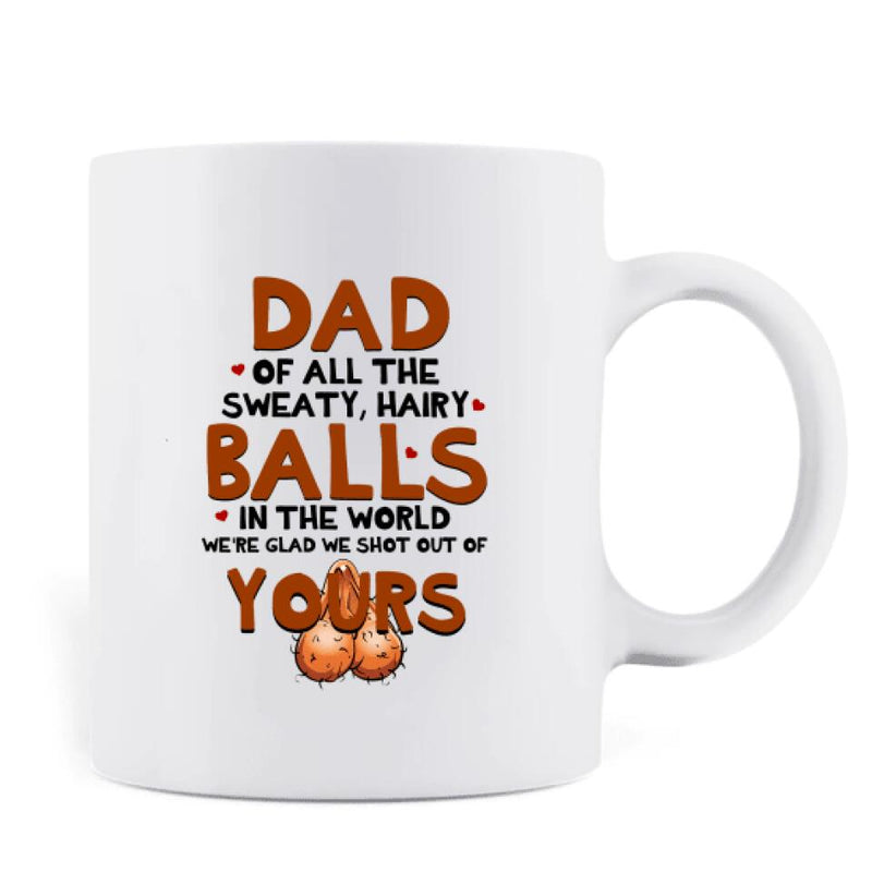 Personalized Father's Day Coffee Mug - Gift Idea For Father - We're Glad We Shot Out Of Your Balls