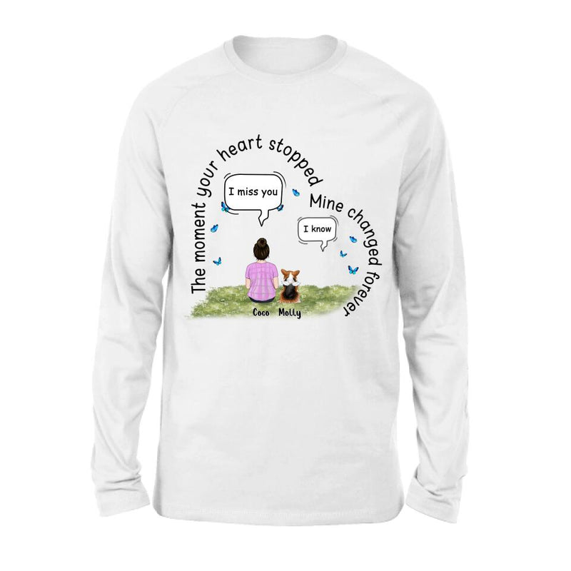 Personalized Memorial Pet Shirt - Up to 4 Pets - Memorial Gift For Mother's Day/Father's Day/Dog/Cat Lover - The Moment Your Heart Stopped Mine Changed Forever