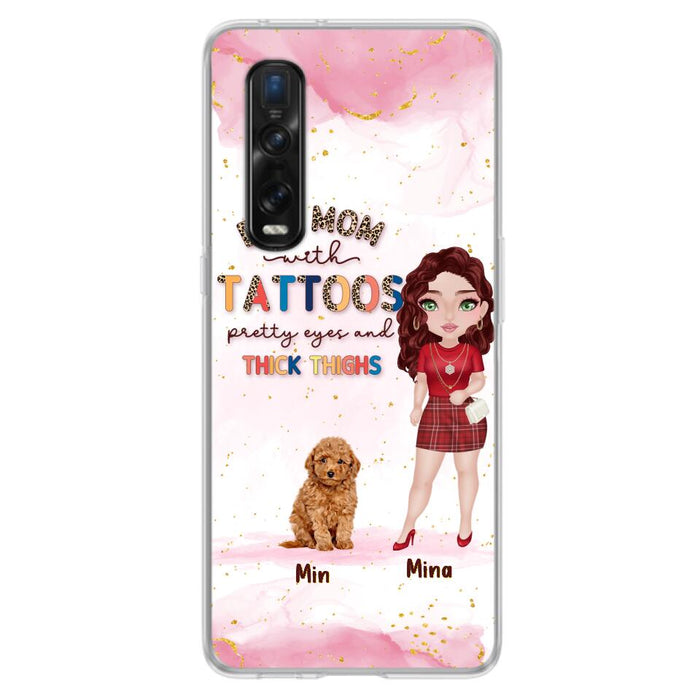 Custom Personalized Dog Mom Phone Case - Up to 5 Dogs - Best Gift Idea For Dog Lovers/Mother's Day - Dog Mom With Tattoos Pretty Eyes And Thick Thighs - Cases For Oppo, Xiaomi And Huawei