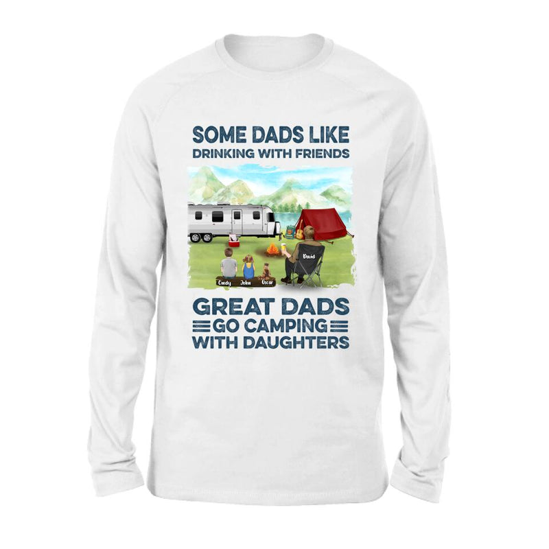 Personalized Father Daughter Camping Shirt/Pullover Hoodie - Father's Day Gift Idea For Father/ Camping Lover - Some Dads Like Drinking With Friends Great Dads Go Camping With Daughters