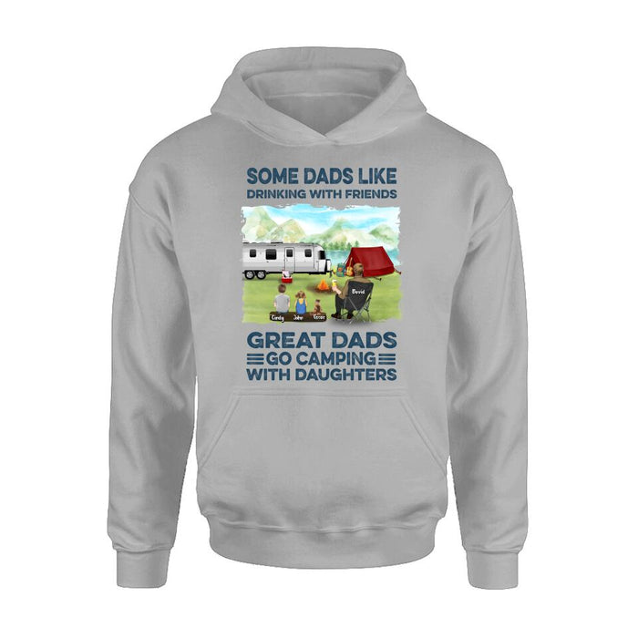 Custom Personalized Father Daughter Camping Shirt/ Pullover Hoodie - Father's Day Gift Idea For Father/ Camping Lover - Some Dads Like Drinking With Friends Great Dads Go Camping With Daughters