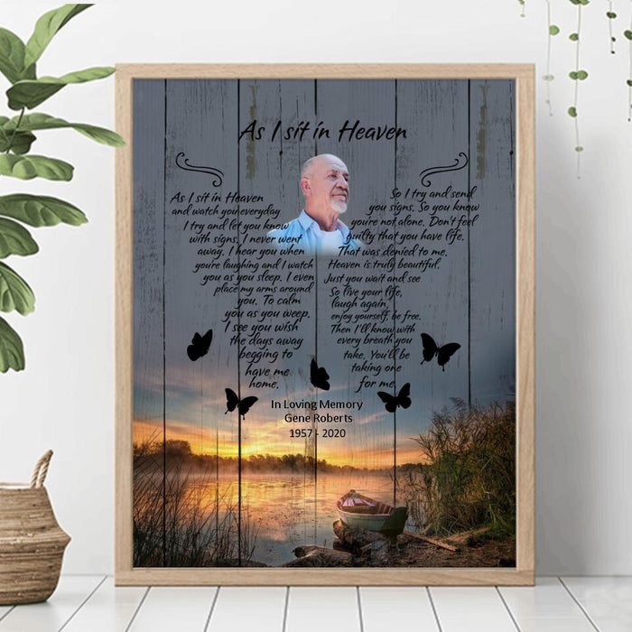Custom Personalized Dad Photo Memorial Poster - Memorial Gift For Father's Day - As I Sit In Heaven