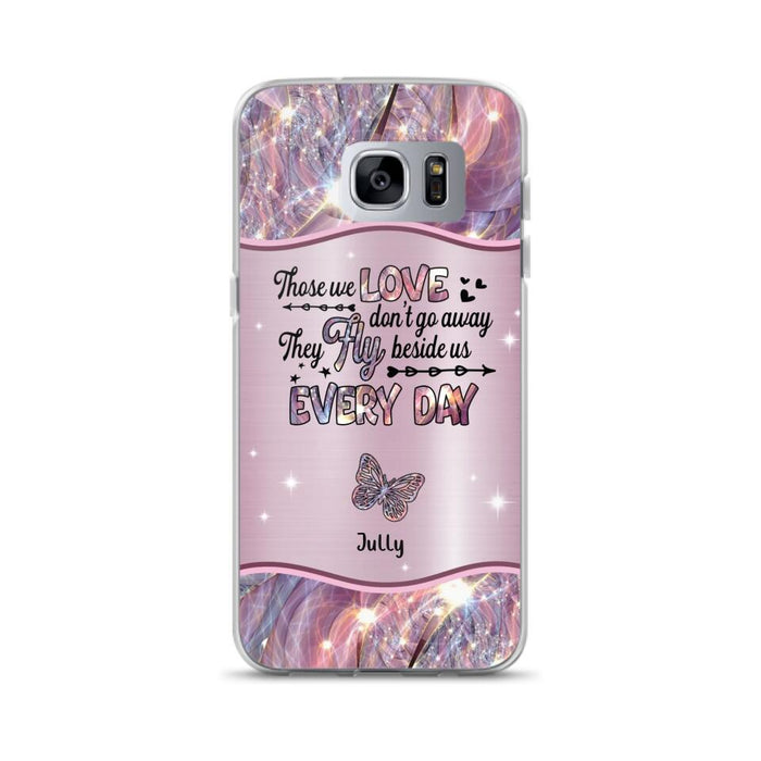 Custom Personalized Memorial Butterfly Phone Case - Memorial Gift Idea - Upto 6 Butterflies - Those we Love Don't Go Away They Fly Beside Us Every Day - Case For iPhone/Samsung