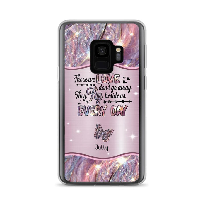 Custom Personalized Memorial Butterfly Phone Case - Memorial Gift Idea - Upto 6 Butterflies - Those we Love Don't Go Away They Fly Beside Us Every Day - Case For iPhone/Samsung