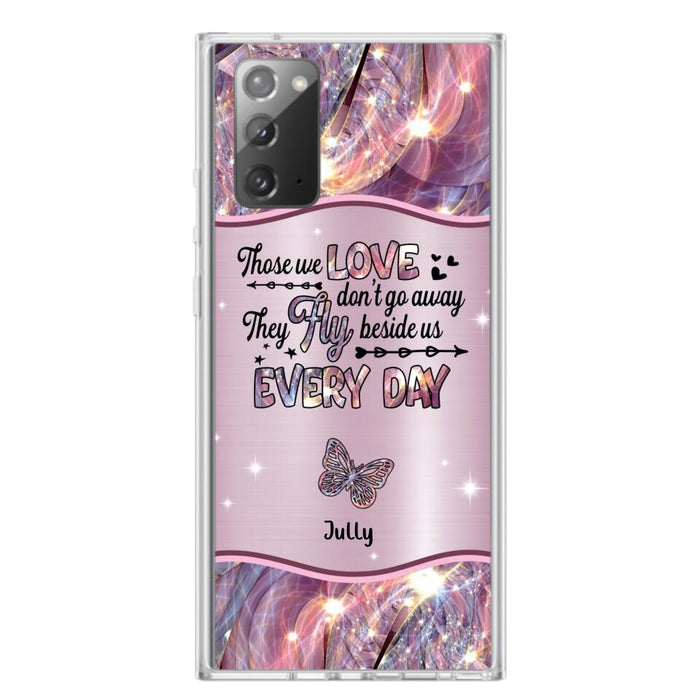 Custom Personalized Memorial Butterfly Phone Case - Memorial Gift Idea - Upto 6 Butterflies - Those we Love Don't Go Away They Fly Beside Us Every Day - Case For iPhone/Samsung