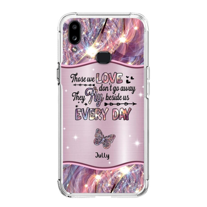 Custom Personalized Memorial Butterfly Phone Case - Memorial Gift Idea - Upto 6 Butterflies - Those we Love Don't Go Away They Fly Beside Us Every Day - Case For iPhone/Samsung