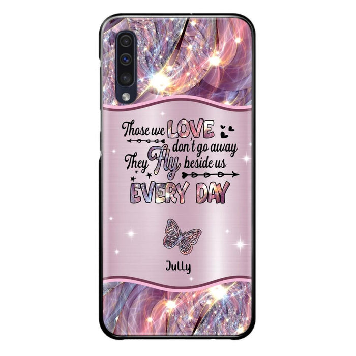 Custom Personalized Memorial Butterfly Phone Case - Memorial Gift Idea - Upto 6 Butterflies - Those we Love Don't Go Away They Fly Beside Us Every Day - Case For iPhone/Samsung