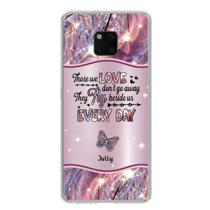 Custom Personalized Memorial Butterfly Phone Case - Memorial Gift Idea - Upto 6 Butterflies - Those we Love Don't Go Away They Fly Beside Us Every Day - Case For Xiaomi/ Oppo/ Huawei