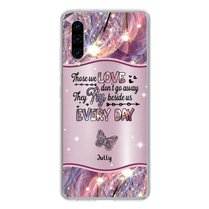 Custom Personalized Memorial Butterfly Phone Case - Memorial Gift Idea - Upto 6 Butterflies - Those we Love Don't Go Away They Fly Beside Us Every Day - Case For Xiaomi/ Oppo/ Huawei