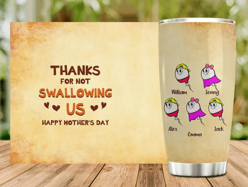 Personalized Funny Tumbler - Mother's Day/Birthday Gift Idea For Mom - Thanks For Not Swallowing Us