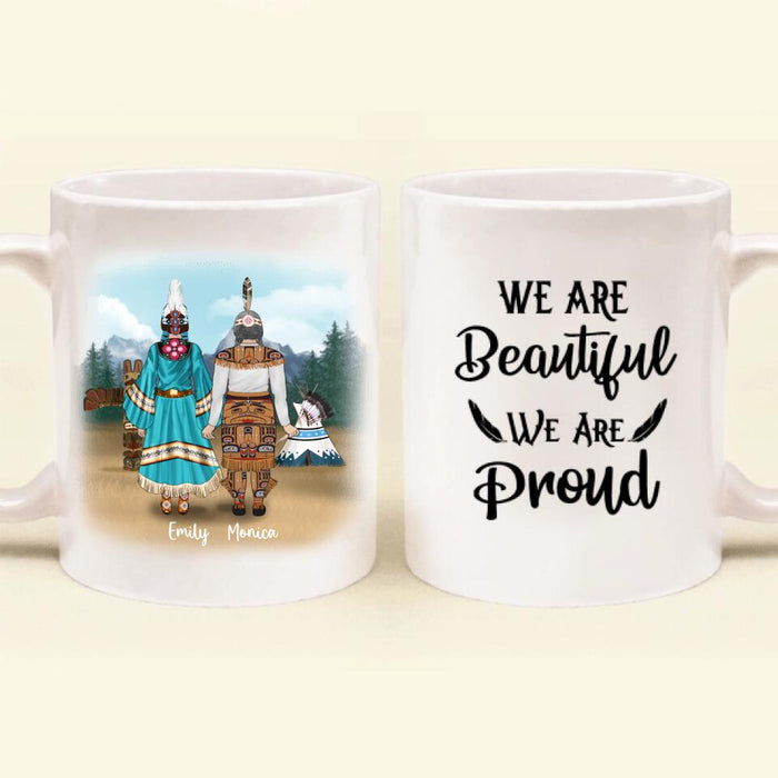 Custom Personalized Native American Coffee Mug - Best Gift For Mom - Native American Mom & 2 Daughters  - We Are Beautiful We Are Proud