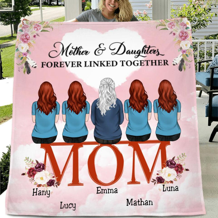 Custom Personalized Mom And Daughters Quilt/Fleece Blanket - Upto 5 People - Best Gift For Family - Mother And Daughters Forever Linked Together