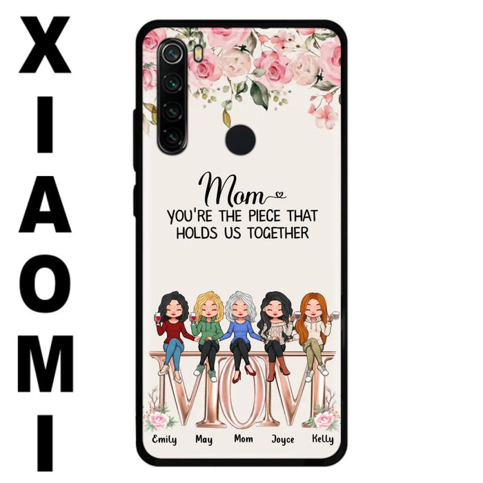 Custom Personalized Mother Phone Case - Upto 5 People - Gift Idea For Mother - Mom You're The Piece That Holds Us Together - Case for Xiaomi/Huawei/Oppo