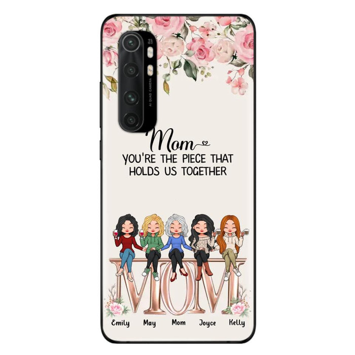 Custom Personalized Mother Phone Case - Upto 5 People - Gift Idea For Mother - Mom You're The Piece That Holds Us Together - Case for Xiaomi/Huawei/Oppo