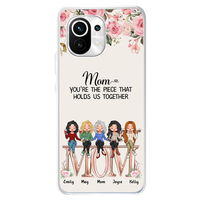 Custom Personalized Mother Phone Case - Upto 5 People - Gift Idea For Mother - Mom You're The Piece That Holds Us Together - Case for Xiaomi/Huawei/Oppo