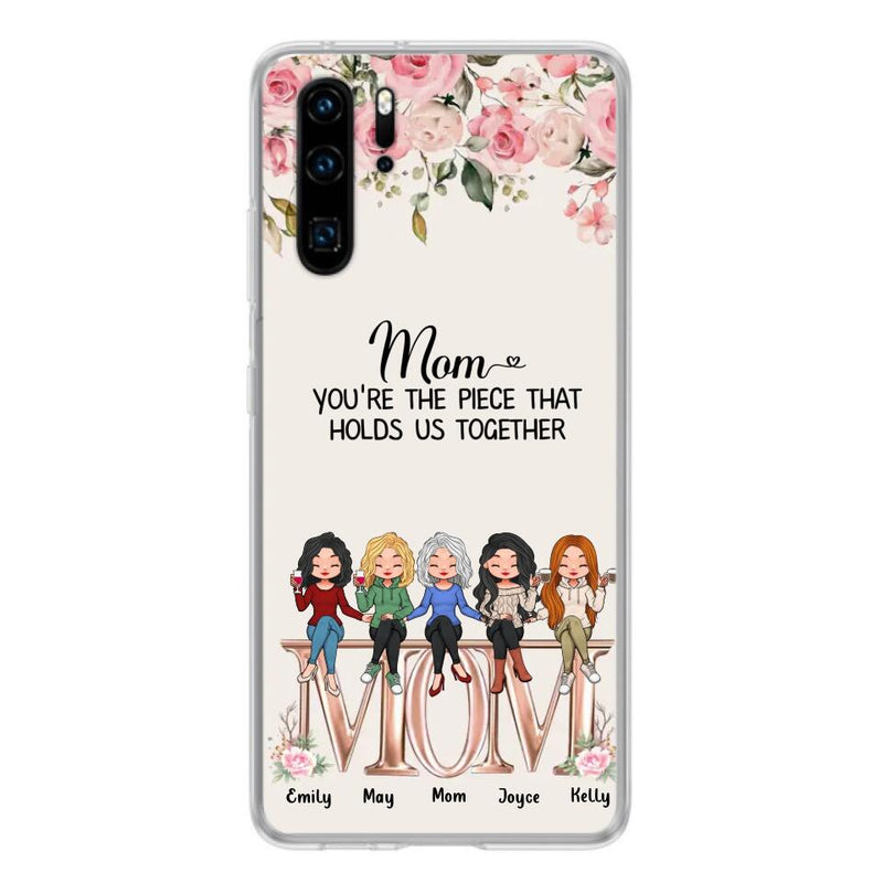 Personalized Mother Phone Case - Up to 5 People - Gift Idea For Mother - Mom You're The Piece That Holds Us Together - Case for Xiaomi/Huawei/Oppo