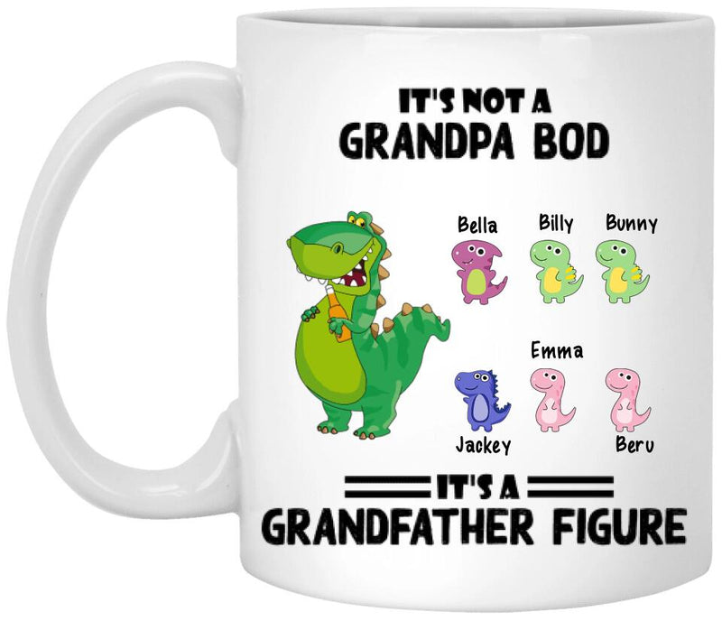 Personalized Grandpa/Grandma Dinosaurs Mug - Gift For Grandparents with up to 6 Grandkids Dinosaurs - It's not a Grandpa bod - 5WKPPY