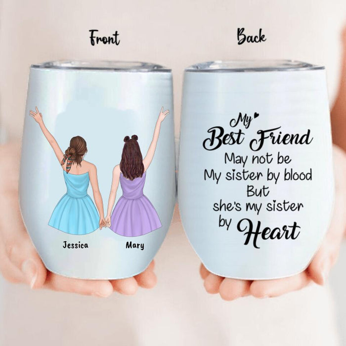 Custom Personalized Friends Wine Tumbler - 2 Besties - She's My Sister By Heart