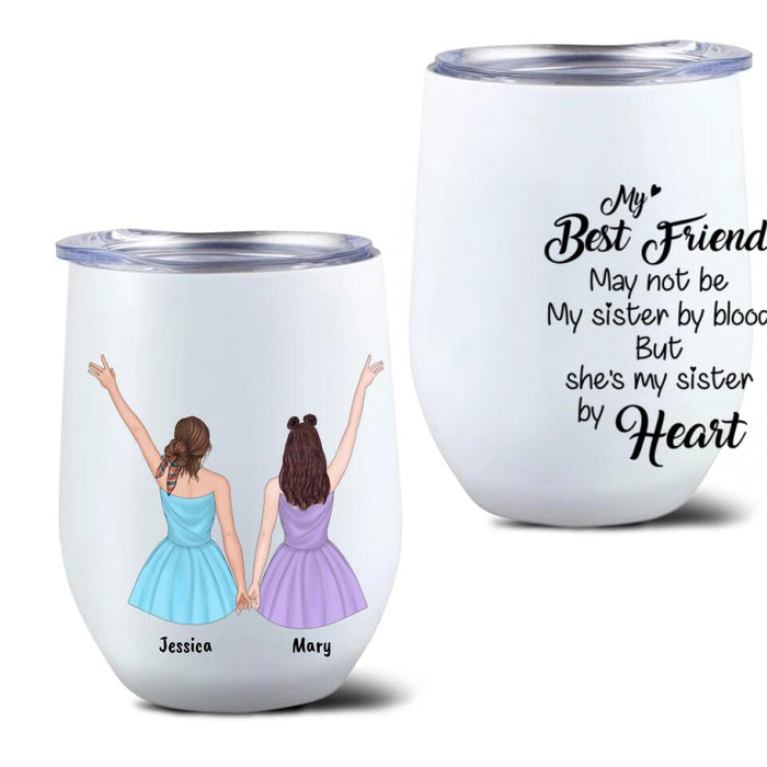Custom Personalized Friends Wine Tumbler - 2 Besties - She's My Sister By Heart