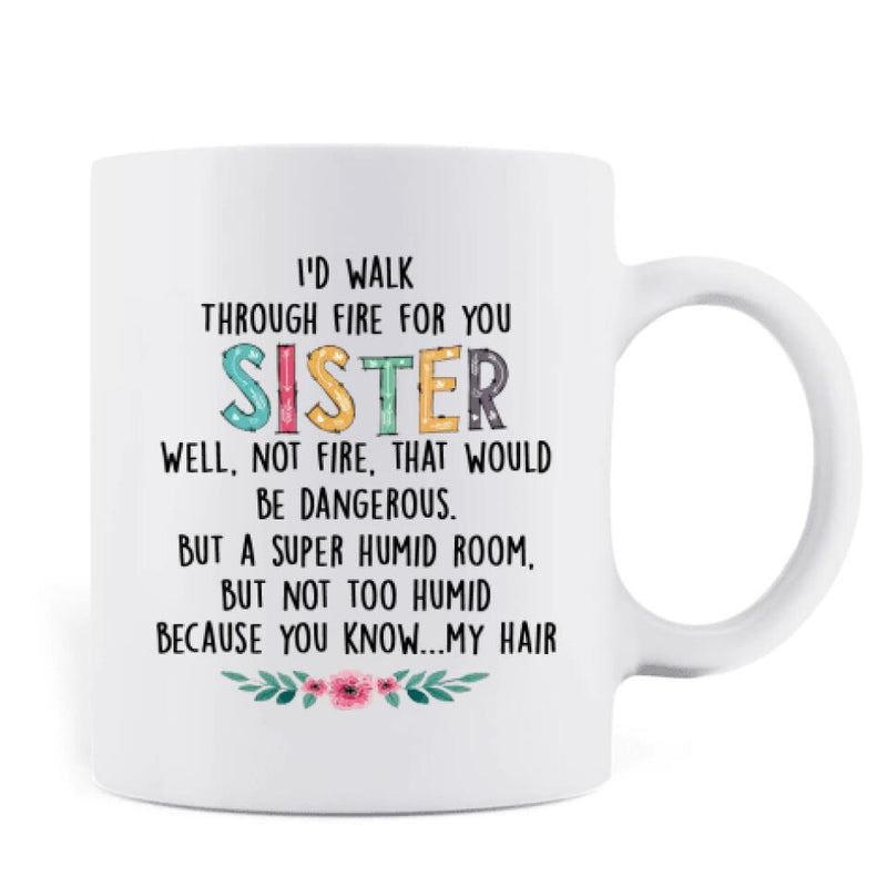 Personalized Autumn/Winter/Christmas Sister Coffee Mug - Up to 5 Girls - Best Gift For Friends - I'd Walk Through Fire For You