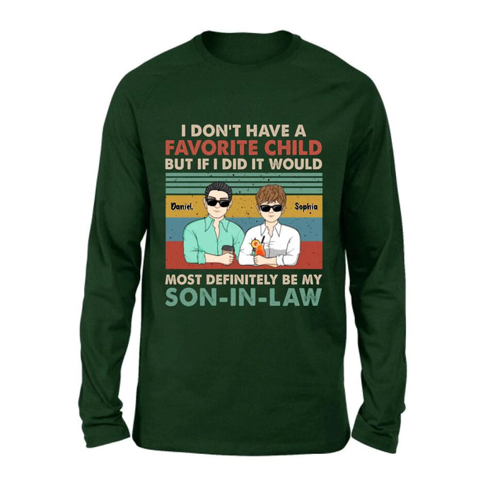 Custom Personalized Mother Shirt - Mother's Day Gift Idea - I Don't Have Favorite Child But If I Did It Would Most Definitely Be My Son-In-Law