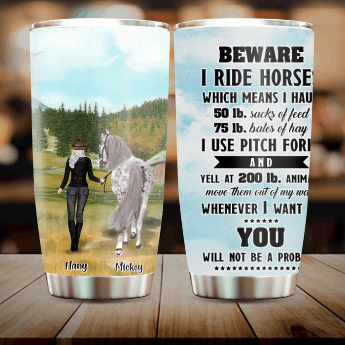 Personalized Horse Girl Tumbler - Girl with Up To 2 Horses - Beware I Ride Horses