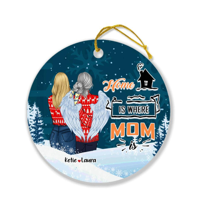Custom Personalized Mother And Daughter Ornament - Best Gift From Daughter To Mother - Home Is Where Mom Is