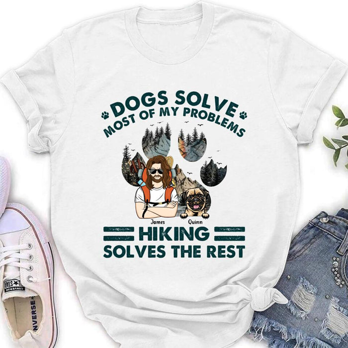 Custom Personalized Hiking Shirt - Upto 4 Dogs - Mother's Day/Father's Day Gift Idea for Hiking/Dog Lovers - Dogs Solve Most Of My Problems Hiking Solves The Rest