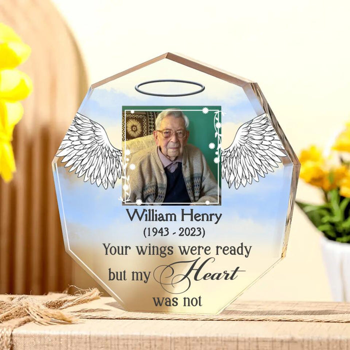 Custom Personalized Memorial Photo Acrylic Plaque - Memorial Gift Idea - Your Wings Were Ready But My Heart Was Not