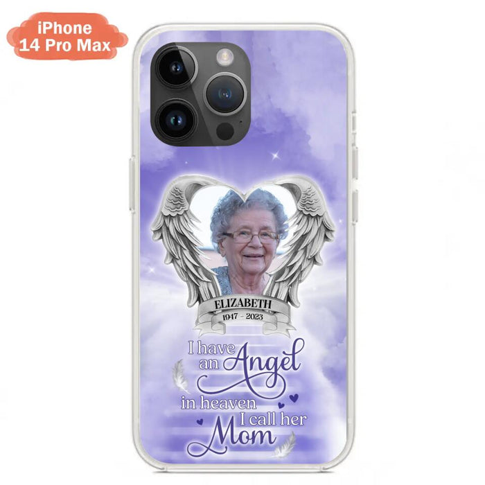 Custom Personalized Angel Mom Phone Case - Upload Photo - Memorial Gift Idea For Mom/Mother's Day - I Have An Angel In Heaven I Call Her Mom - Case For iPhone And Samsung