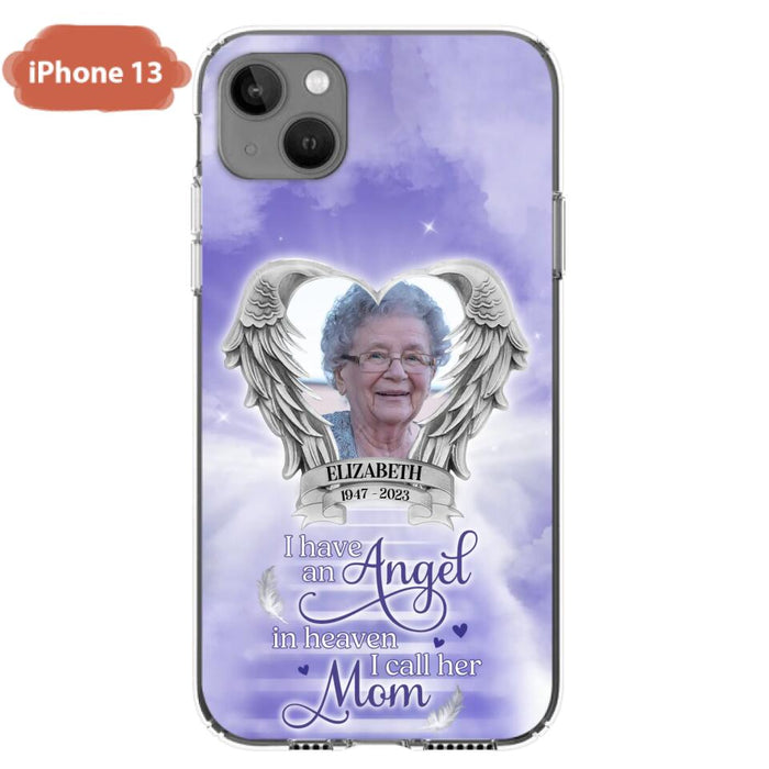 Custom Personalized Angel Mom Phone Case - Upload Photo - Memorial Gift Idea For Mom/Mother's Day - I Have An Angel In Heaven I Call Her Mom - Case For iPhone And Samsung