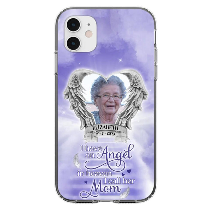 Custom Personalized Angel Mom Phone Case - Upload Photo - Memorial Gift Idea For Mom/Mother's Day - I Have An Angel In Heaven I Call Her Mom - Case For iPhone And Samsung