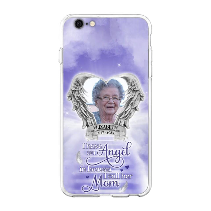 Custom Personalized Angel Mom Phone Case - Upload Photo - Memorial Gift Idea For Mom/Mother's Day - I Have An Angel In Heaven I Call Her Mom - Case For iPhone And Samsung