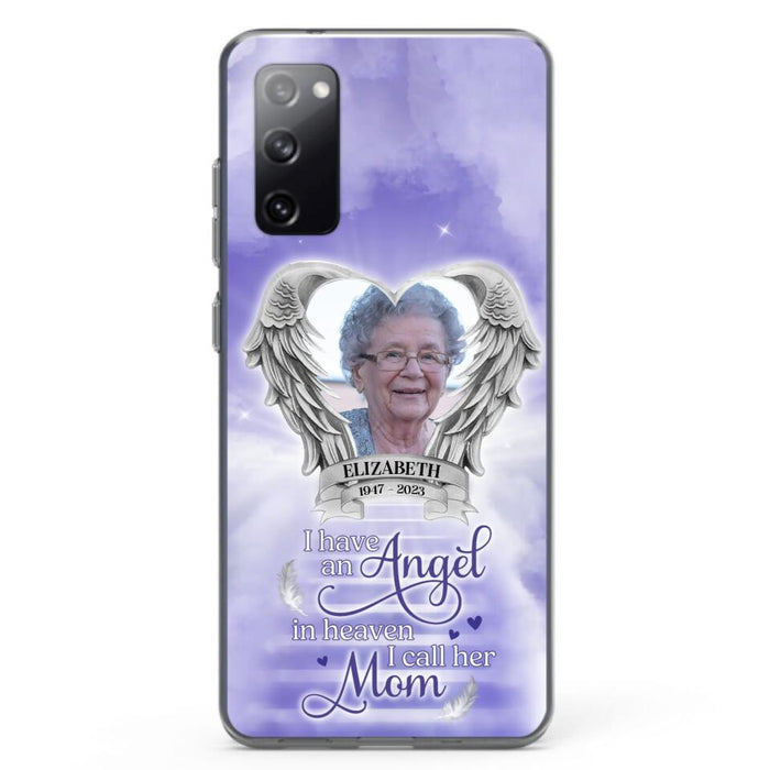 Custom Personalized Angel Mom Phone Case - Upload Photo - Memorial Gift Idea For Mom/Mother's Day - I Have An Angel In Heaven I Call Her Mom - Case For iPhone And Samsung