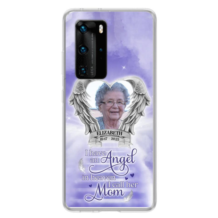 Custom Personalized Angel Mom Phone Case - Upload Photo - Memorial Gift Idea For Mom/ Mother's Day - I Have An Angel In Heaven I Call Her Mom - Case For Xiaomi/ Oppo/ Huawei